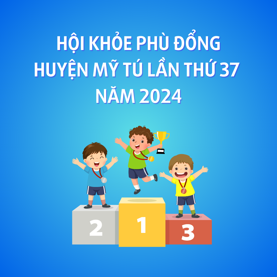 Hội khỏe phù đổng huyện Mỹ Tú lần thứ 37 năm 2024